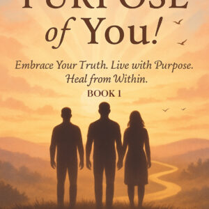 The PURPOSE of You!
